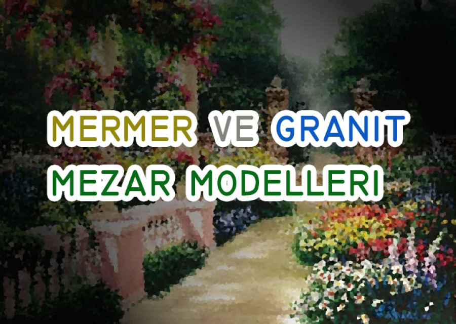 Mezar Model ve Örnekleri - Mezar Galeri